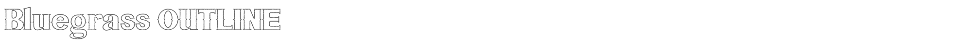 Bluegrass Bluegrass OUTLINE.ttf font preview
